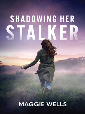 cover image of Shadowing Her Stalker